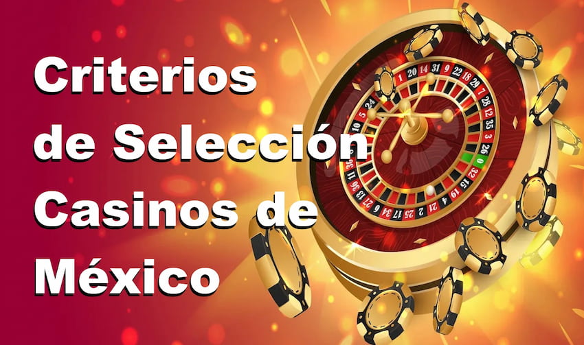 Criterios de Selección de los Casinos de nuestro ranking