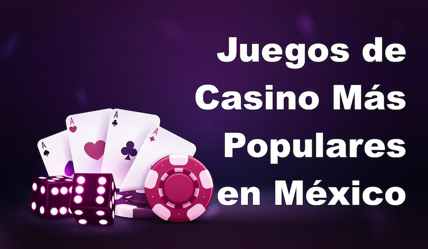 Juegos de Casino más Populares en México